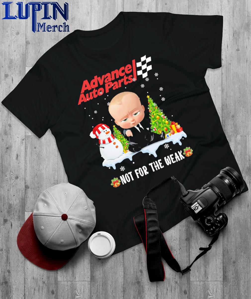 Official Boss Baby Advance Auto Parts Not For The Week Christmas Shirt