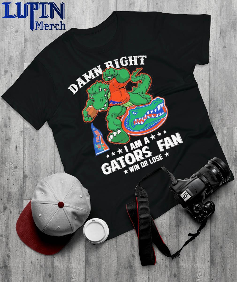 Official Damn Right I Am A Florida Gators Mascot Fan Win Or Lose Football Shirt