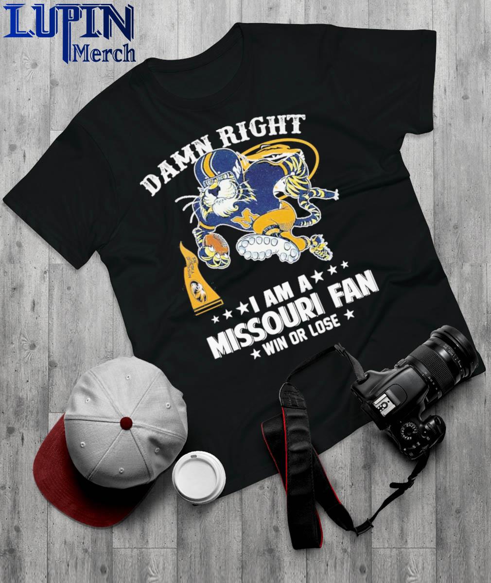 Official Damn Right I Am A Missouri Tigers Mascot Fan Win Or Lose Football Shirt