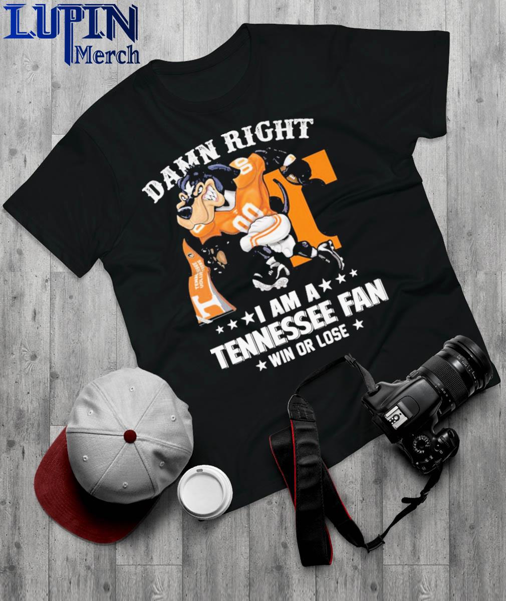 Official Damn Right I Am A Tennessee Volunteers Mascot Fan Win Or Lose Football Shirt