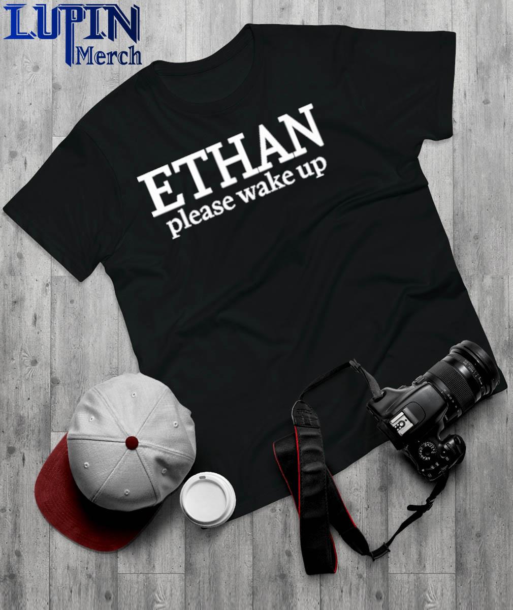 Official ethan Please Wake Up Shirt