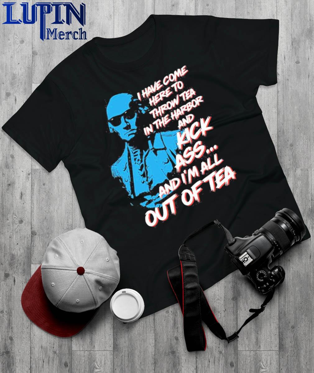 Official george Washington I Have Come Here To Throw Tea And Kick Ass T-shirt
