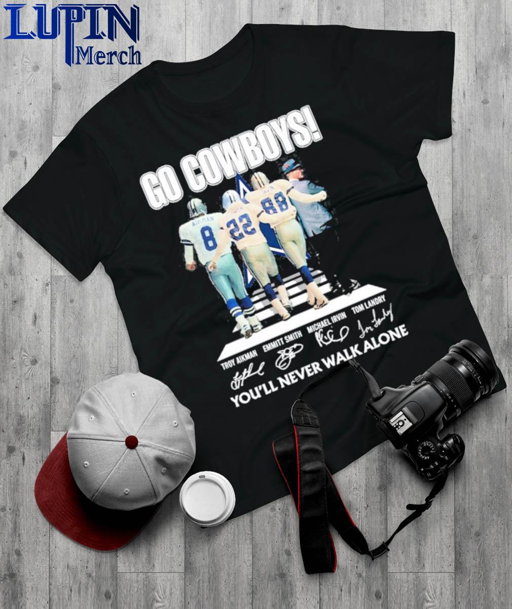 Official Go Cowboy You’ll Never Walk Alone Dallas Cowboys Signatures Shirt
