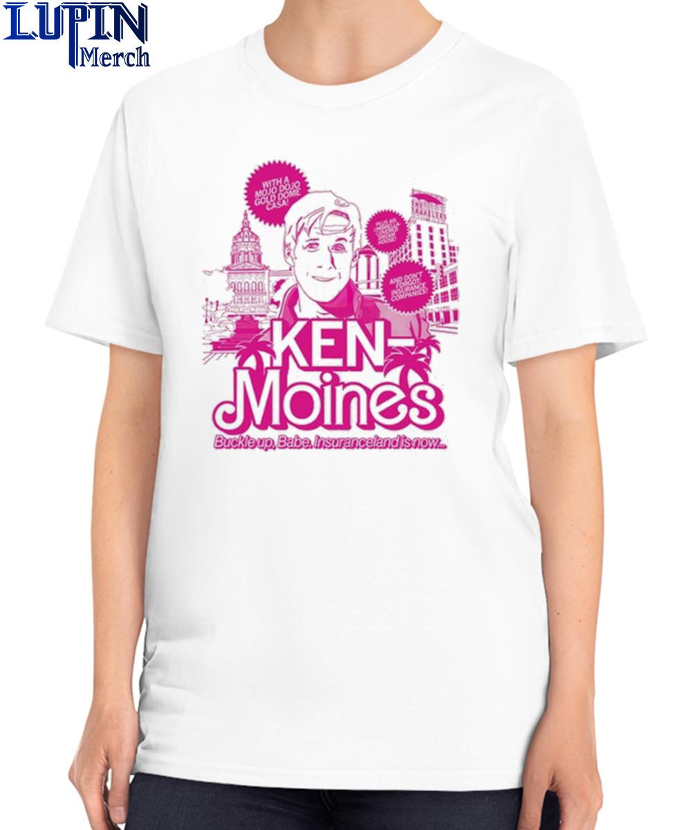 Official Ken moines buckle up babe insuranceland is now 2023 shirt