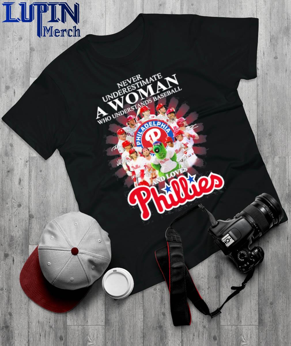 Never Underestimate A Woman Who Understands Baseball And Loves Phillies T- shirt