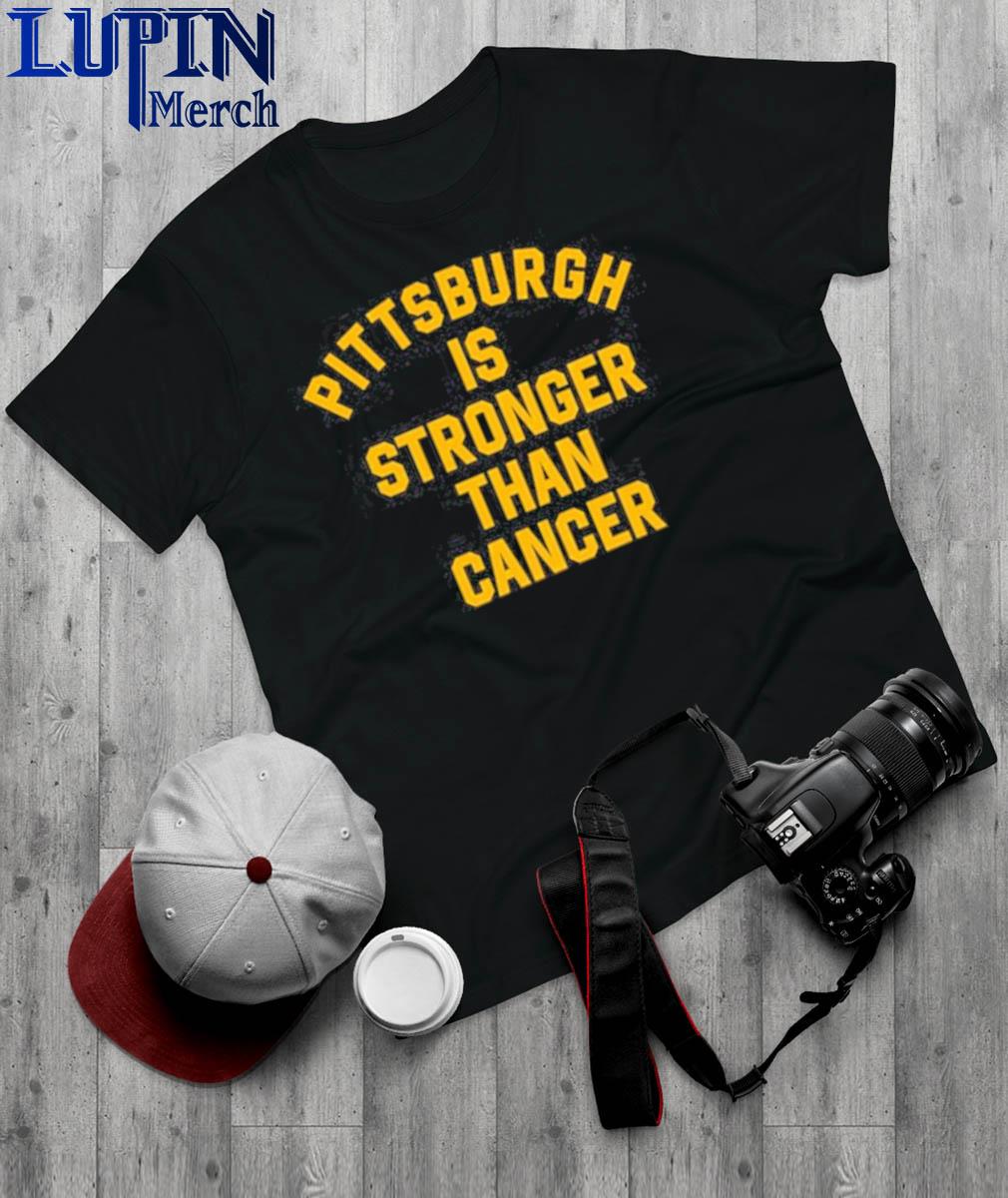 Official Pittsburgh Is Stronger Than Cancer Shirt