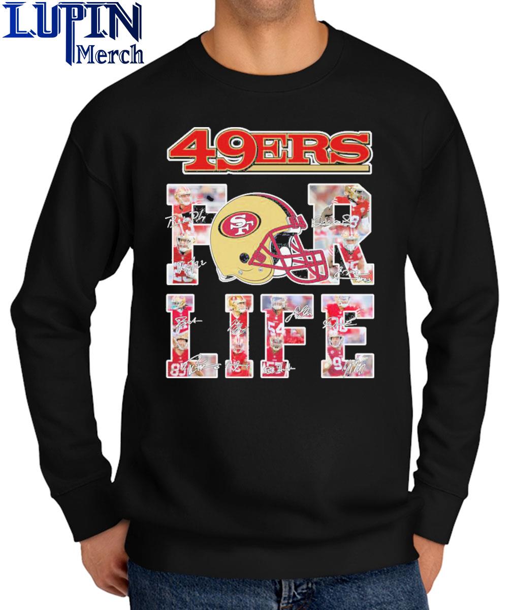 Official San Francisco 49ers For Life 2024 Signatures Shirt Hoodie   Official San Francisco 49ers For Life 2024 Signatures Shirt Sweater 