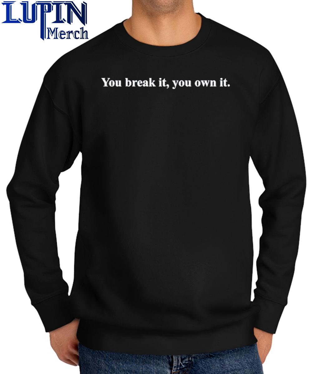 Limited Caitlin Clark Iowa You Break It, You Own It Shirt, hoodie ...